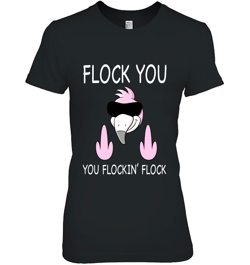 Flock You You Flockin' Flock Funny Middle Finger Flamingo Hoodie