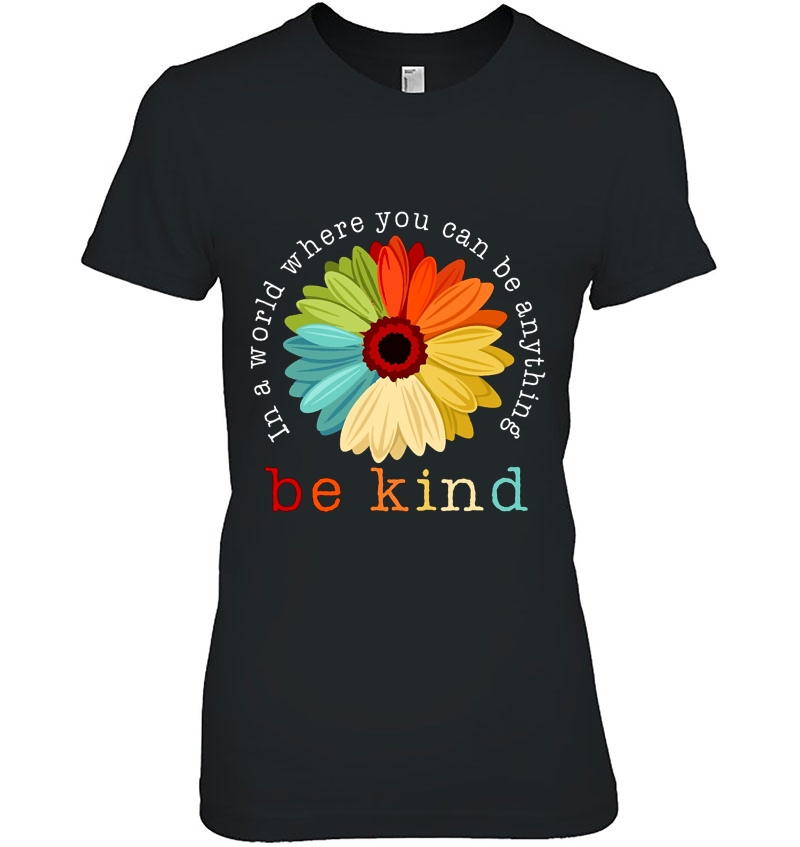 In A World Where You Can Be Anything Be Kind Daisy Flower Vintage Version Hoodie