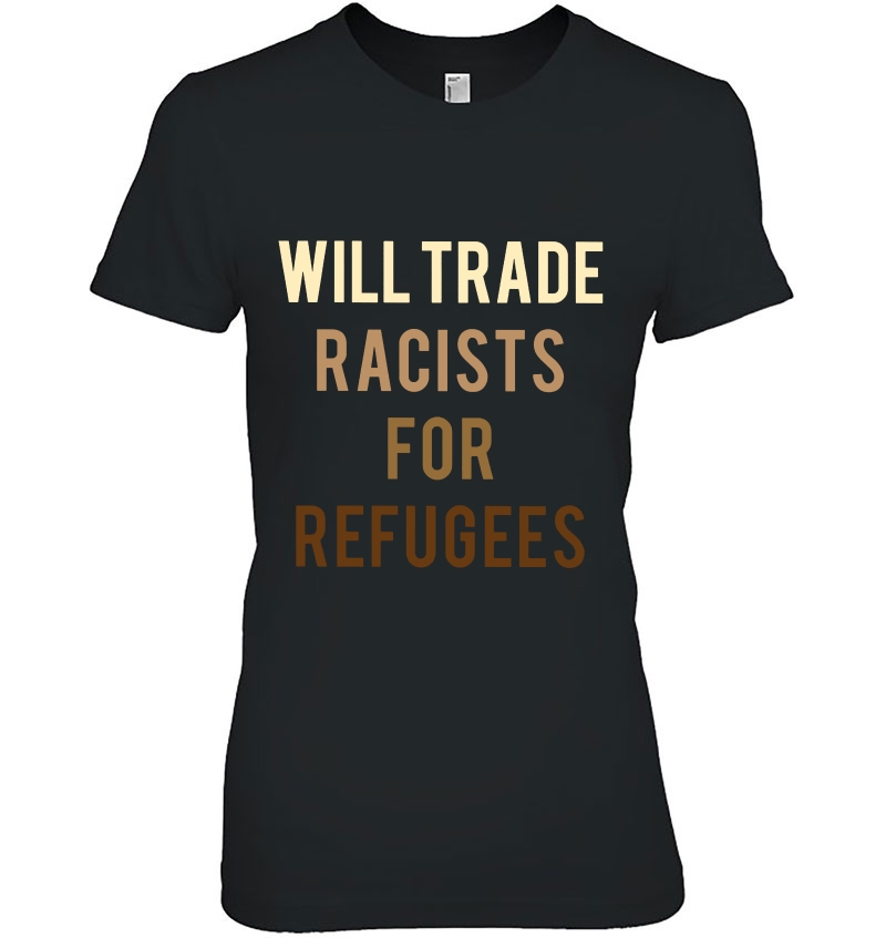 Will Trade Racists For Refugees Hoodie