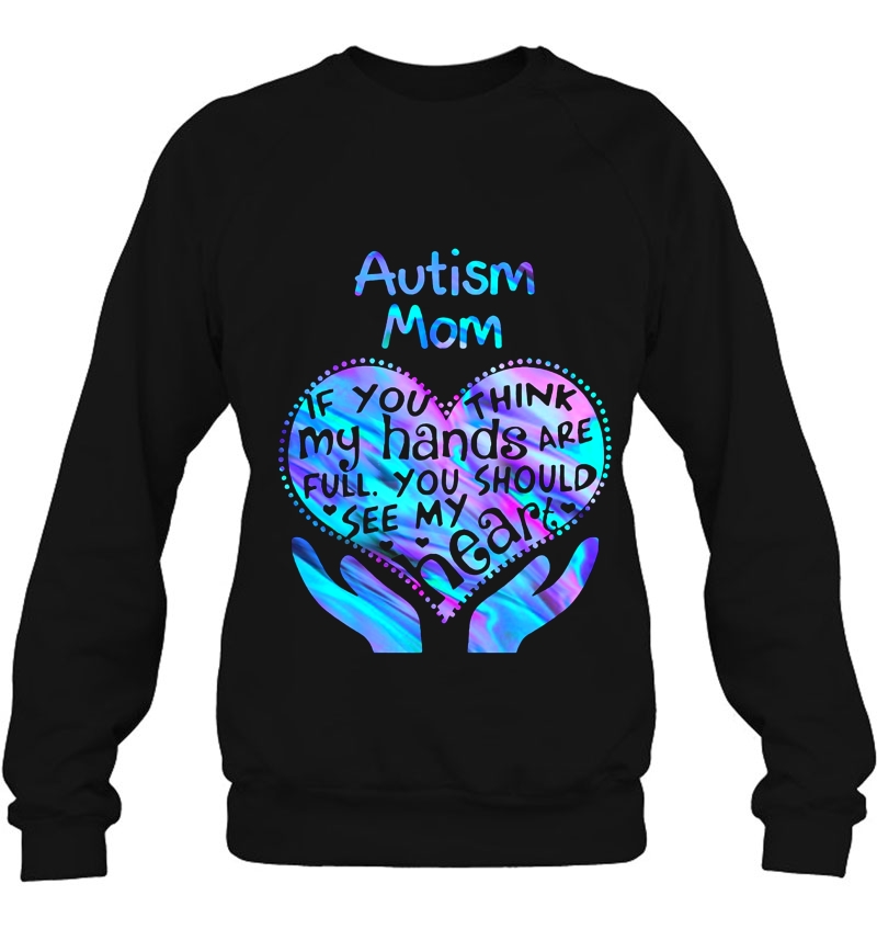 Autism Mom If You Think My Hands Are Full You Should See My Heart Mugs