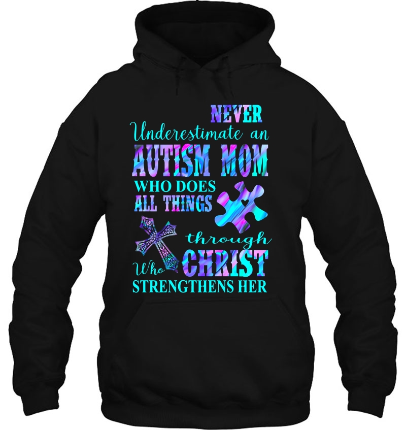 Never Underestimate An Autism Mom Who Does All Things Through Christ Mugs