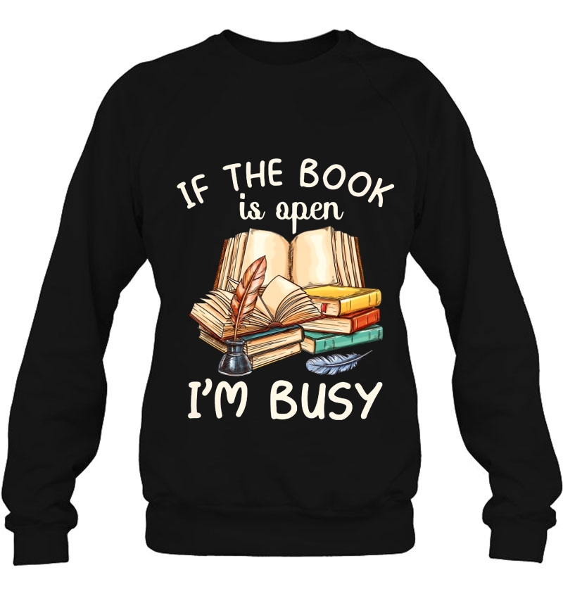 If The Book Is Open I'm Busy Funny Book Lover Mugs