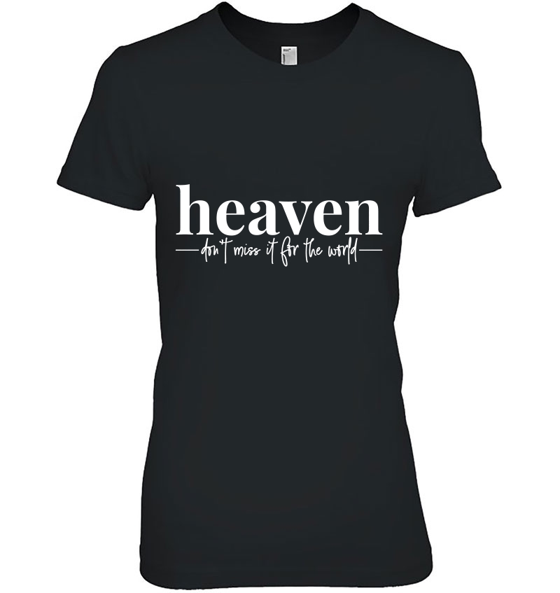 Heaven Don't Miss It For The World Hoodie