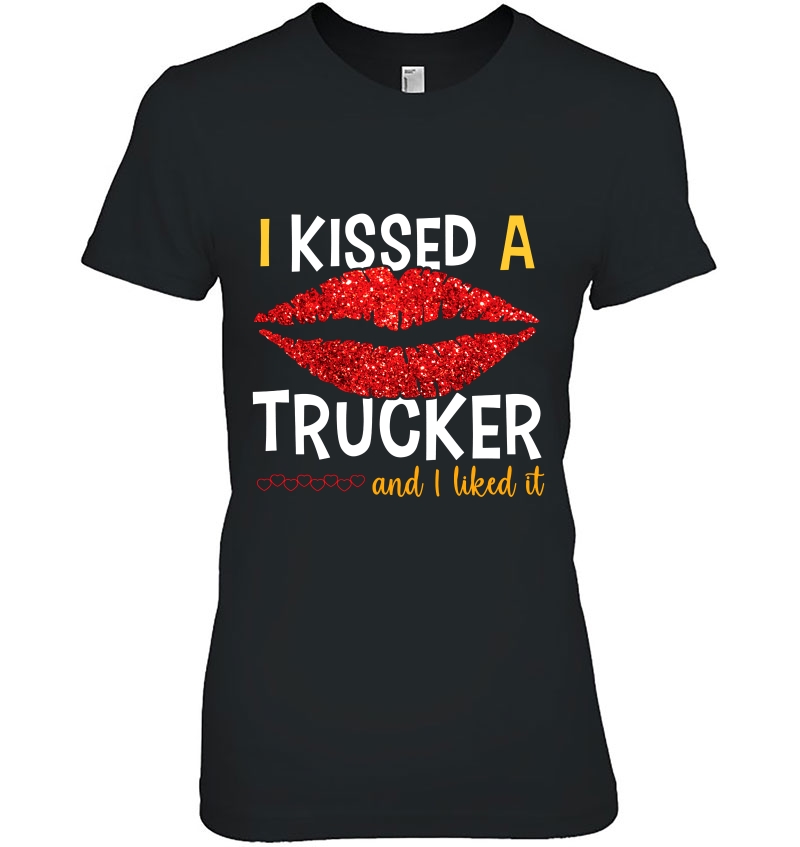 I Kissed A Trucker And I Liked It Lips Version Hoodie