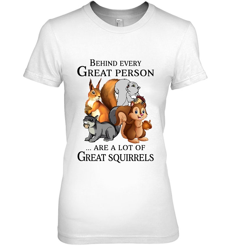 Behind Every Great Person Are A Lot Of Great Squirrels Hoodie