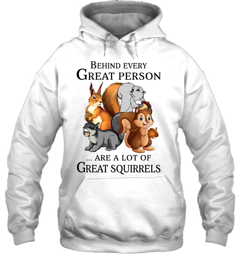 Behind Every Great Person Are A Lot Of Great Squirrels Mugs