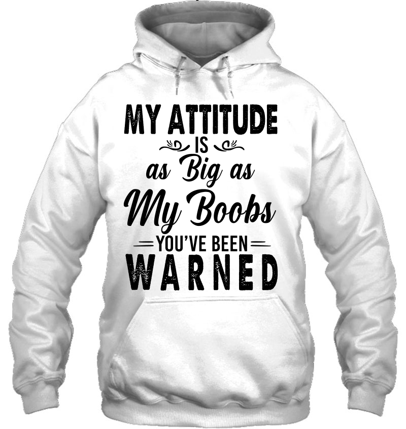 My Attitude Is As Big As My Boobs You've Been Warned Mugs