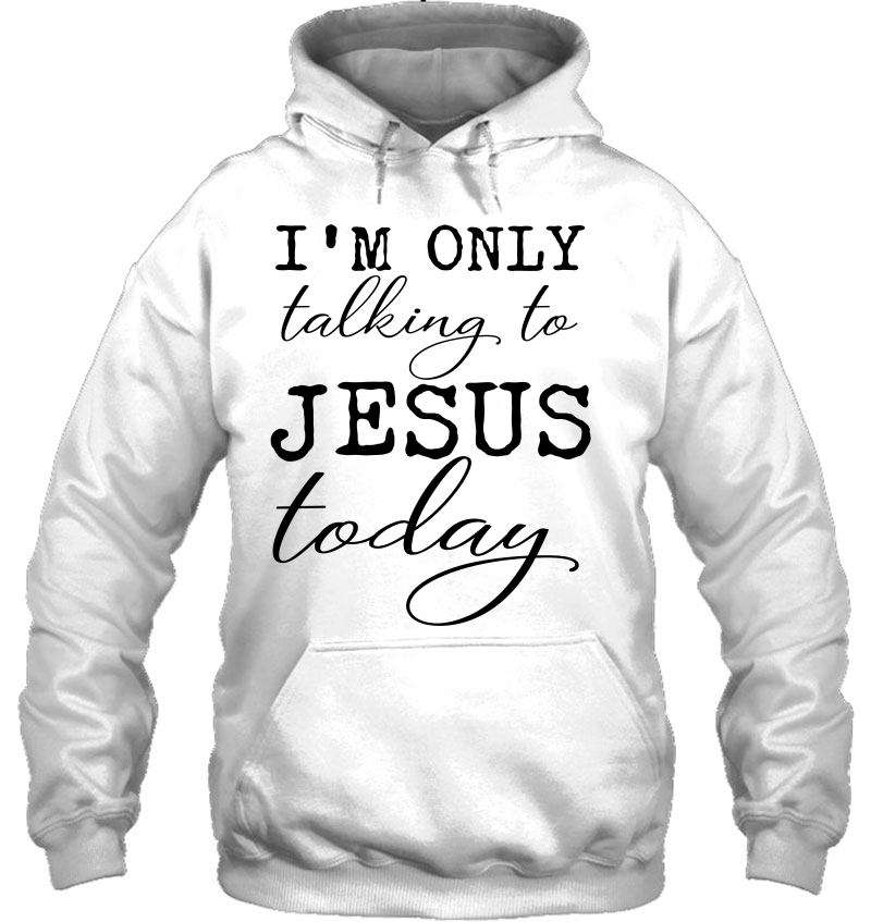 I'm Only Talking To Jesus Today White Version Mugs