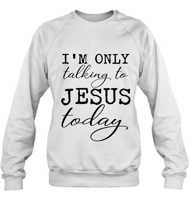 I'm Only Talking To Jesus Today White Version Mugs