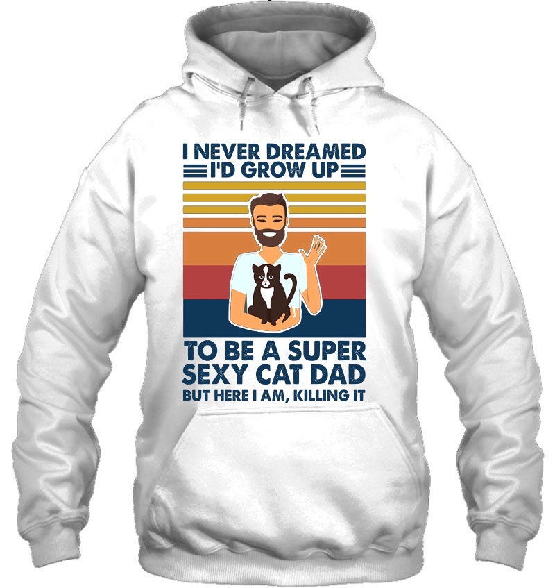 I Never Dreamed I'd Grow Up To Be A Super Sexy Cat Dad Vintage Version Mugs