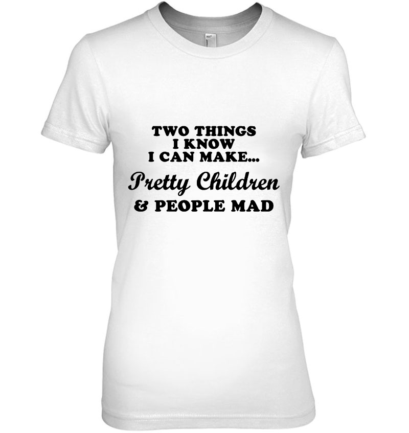 Two Things I Know I Can Make Pretty Children & People Mad White Version2 Hoodie