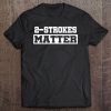 2 Strokes Matter! Mx Motocross Dirt Biker Tshirt Gift Idea Tee