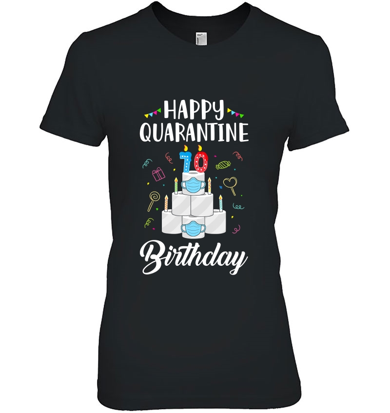70Th Birthday Gift Idea 1950 Happy Quarantine Birthday Ladies Tee