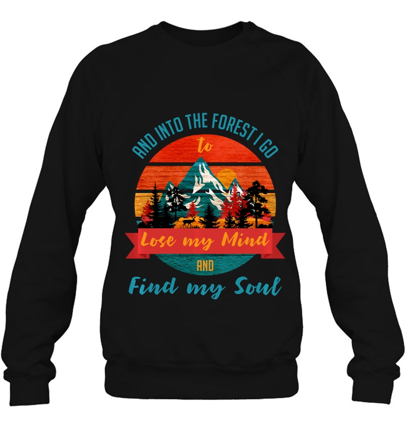 And Into The Forest I Go To Lose My Mind Find My Soul Pullover Mugs