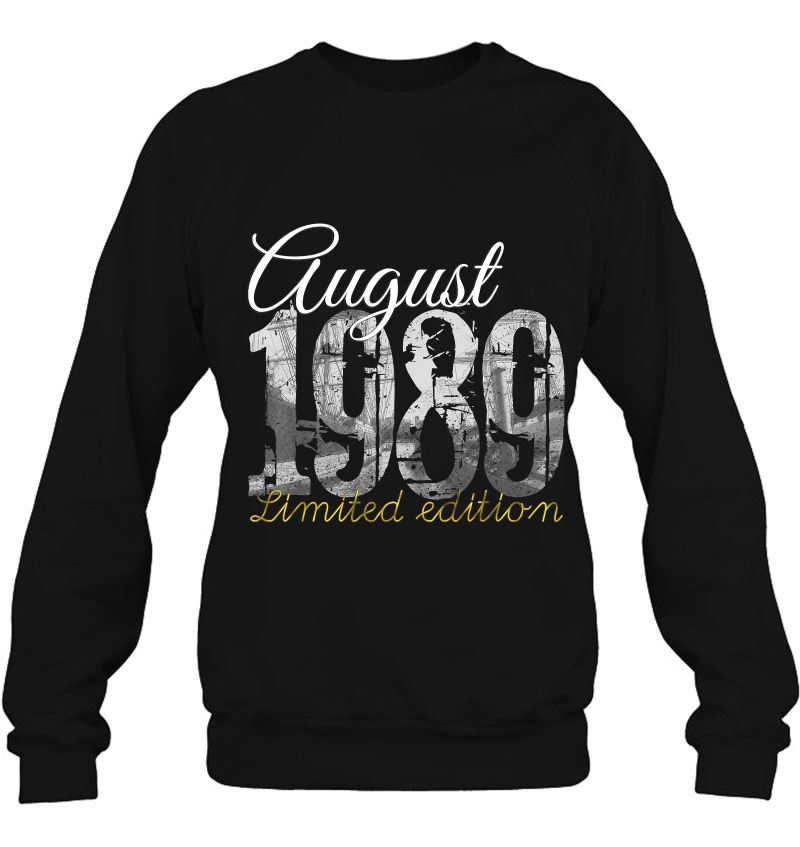 August 1989 Tee - 30 Year Old Shirt 1989 30Th Birthday Gift Sweatshirt