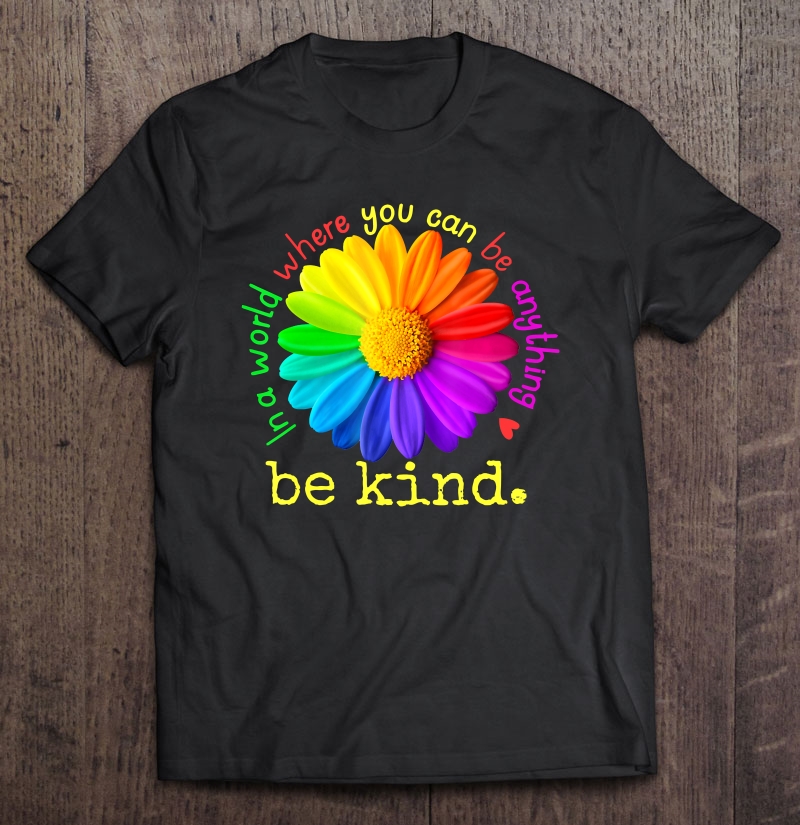 Autism In A World Where You Can Be Anything Be Kind Gift Shirt