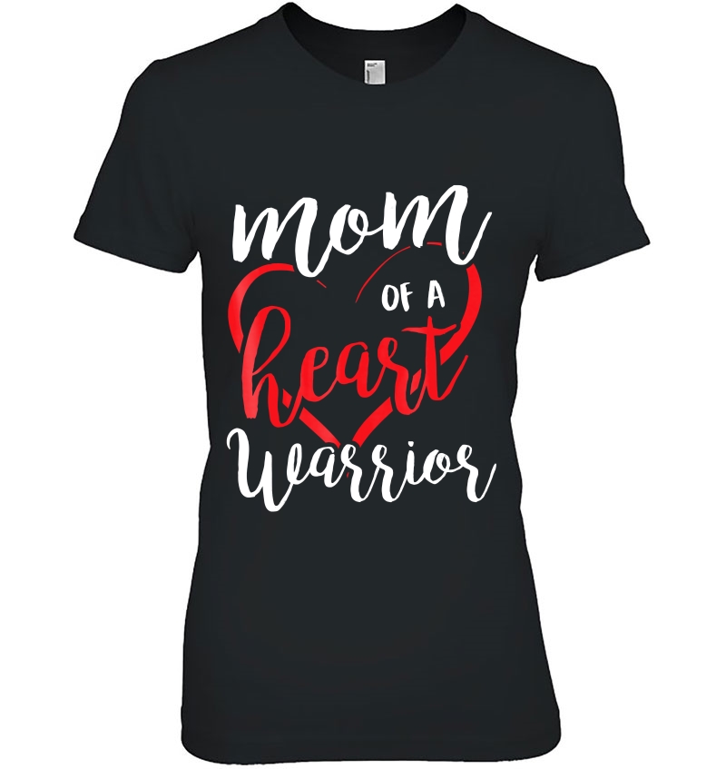 Beautiful Mom Of A Heart Warrior Chd Awareness Shir Ladies Tee