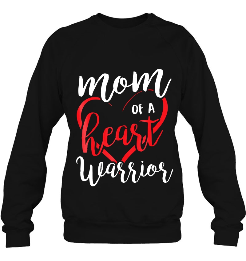 Beautiful Mom Of A Heart Warrior Chd Awareness Shir Sweatshirt