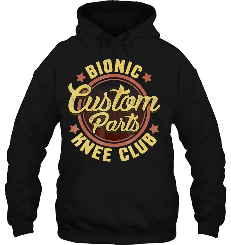 Bionic Knee Club Custom Parts Funny Knee Replacement Hoodie