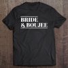 Bride And Boujee Bachelorette Party Shirts Bridal Party Shir Tee