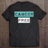 Cancer Free Cancer Survivor Tshirt I Beat Cancer Men Women Tee