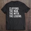 Clifford. The Man. The Myth. The Legend. Funny Tee