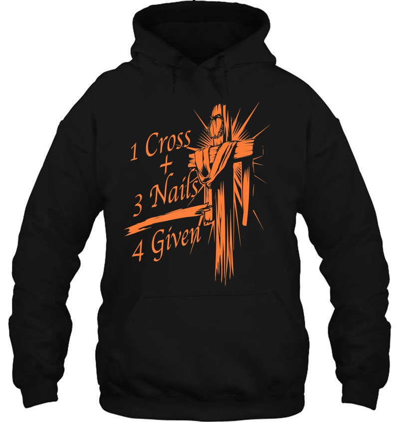 Cool 1 Cross + 3 Nails = 4 Given Shirt Christian God Mugs