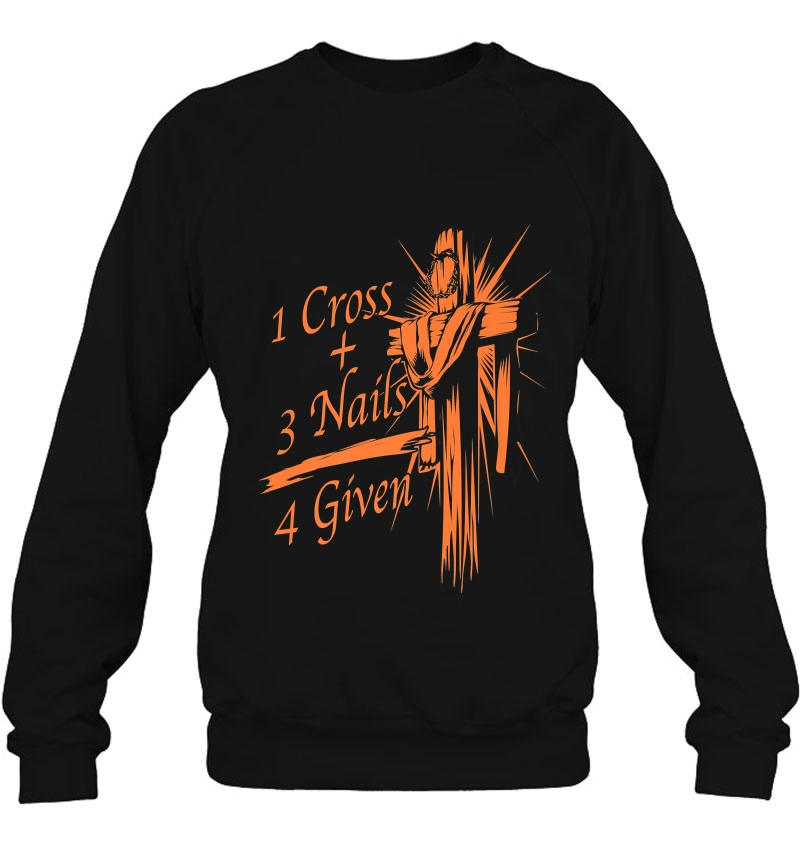 Cool 1 Cross + 3 Nails = 4 Given Shirt Christian God Mugs