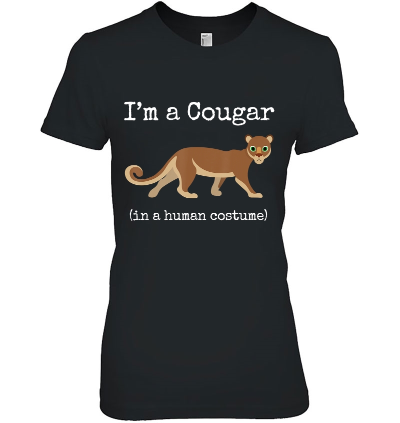 Cougar Costume I'm A Cougar In A Human Costume Funny Hoodie