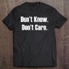 Don't Know Don't Care Tee