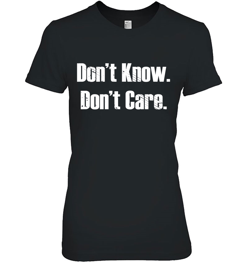 Don't Know Don't Care Hoodie