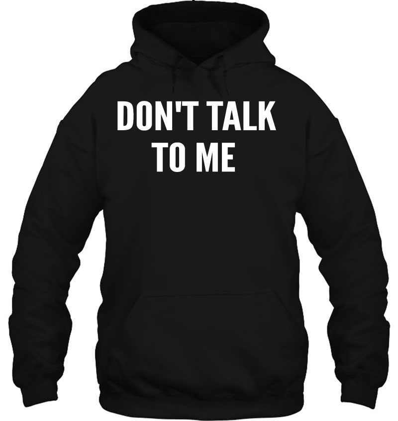 Don't Talk To Me Shirt ,Funny Mugs