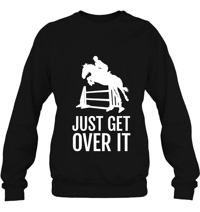 Equestrian Horse Show Shirt Women Girls Men Just Get Over It Mugs