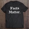 Facts Matter Tee