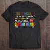 First Grade Is So Last Year Welcome To Second Grade Tee