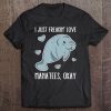 Freakin Love Manatees, Unique Funny Manatee Lovers Tee