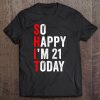 21St Birthday Joke Gifts 21 Year Old Party Him Her Tee