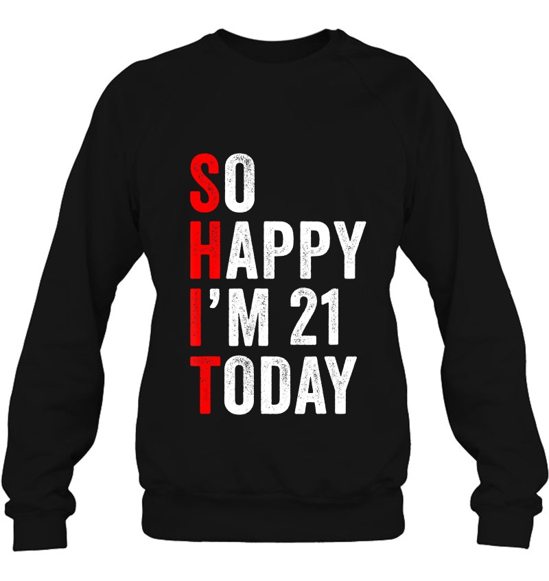 21St Birthday Joke Gifts 21 Year Old Party Him Her Sweatshirt
