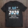 40Th Birthday Quarantined 2020 Toilet Paper As Tee