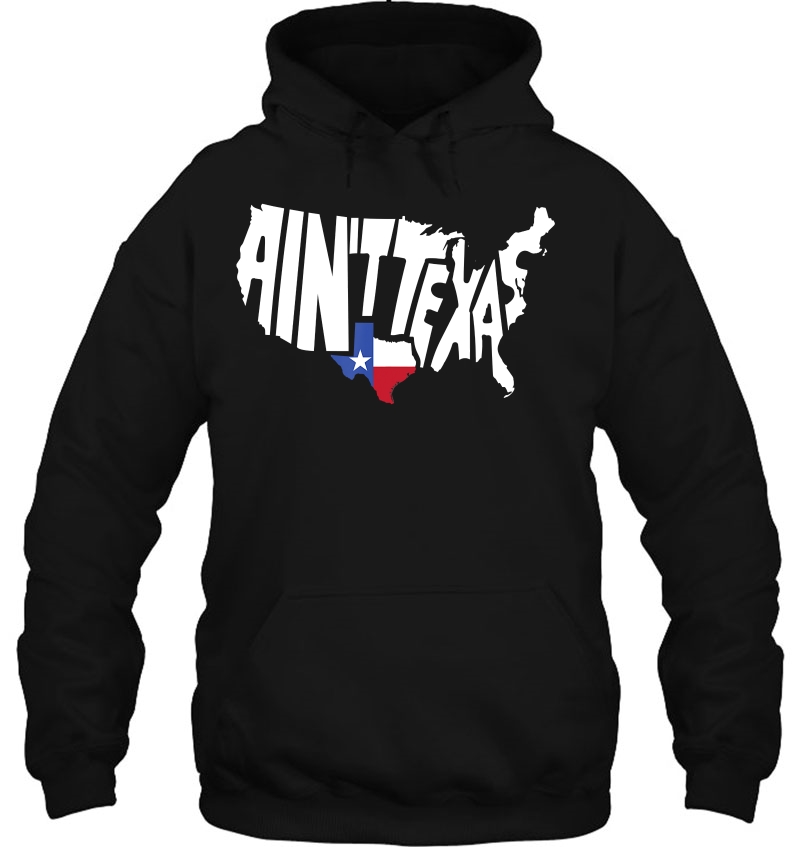 Aint Texas Usa Map Proud Texan Hoodie