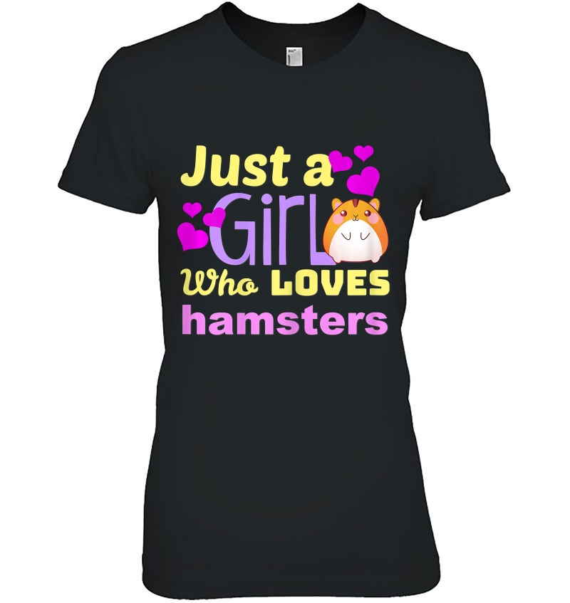 Hamster Shirt Just A Girl Who Loves Hamsters Gift Ladies Tee