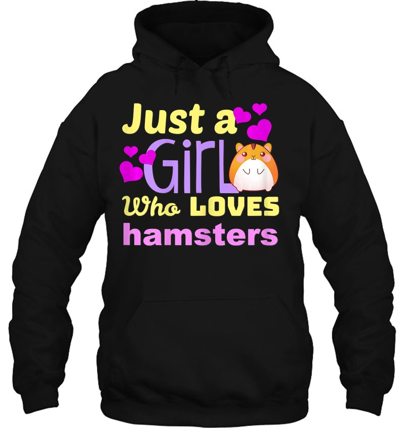Hamster Shirt Just A Girl Who Loves Hamsters Gift Hoodie