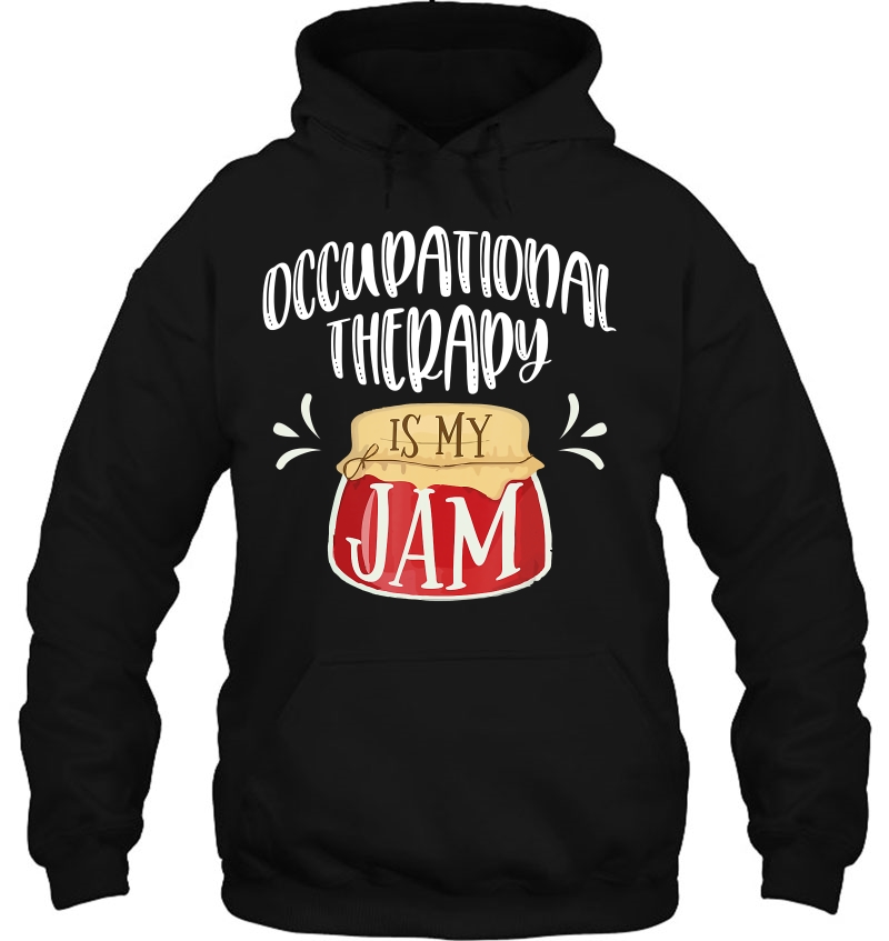 Ot Is My Jam T -Shirt Occupational Therapy Mugs