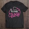 Future Nurse Life Funny Nursing Student Nurse In Progress Tee