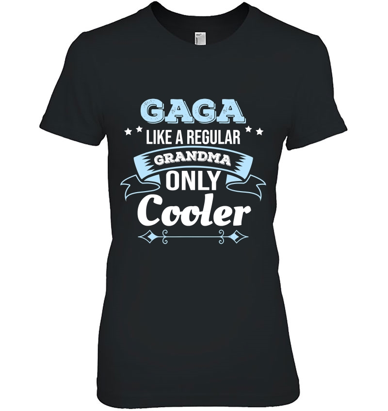 Gaga Gift Gaga Like Grandma Only Cooler Gaga Grandma Gifts Hoodie