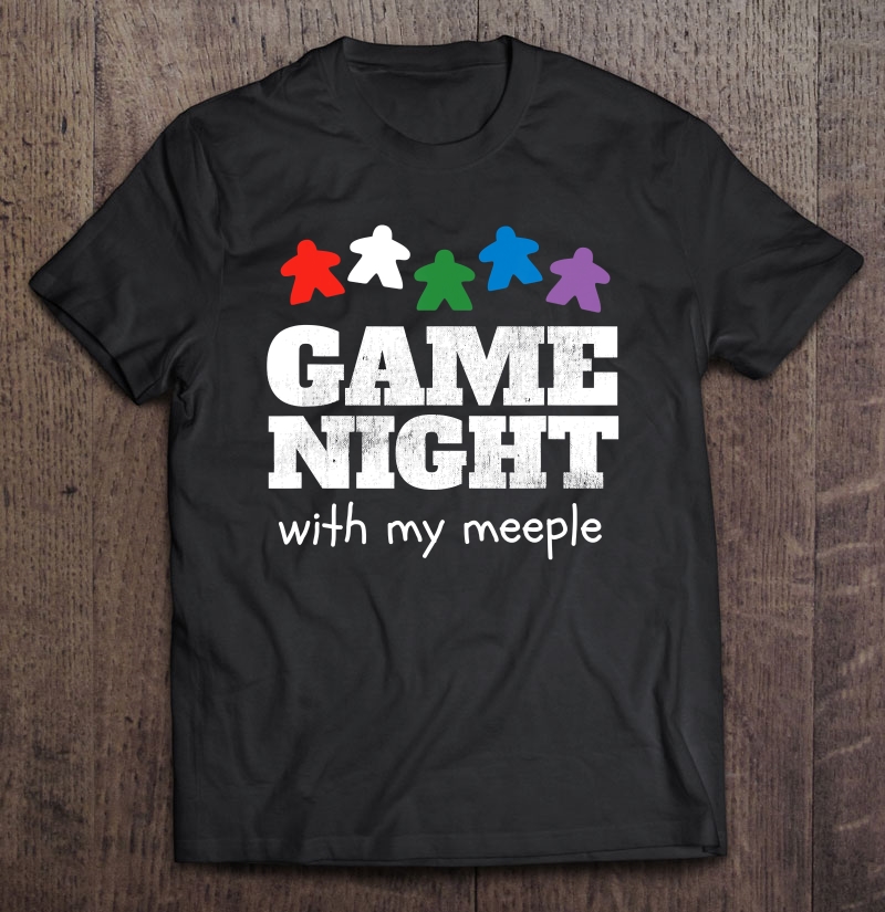 Game Night With My Meeple Funny Gift Board Game Player Shirt