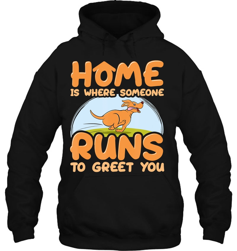 Home Is Where Someone Runs To Greet You Dog Owner Design Mugs