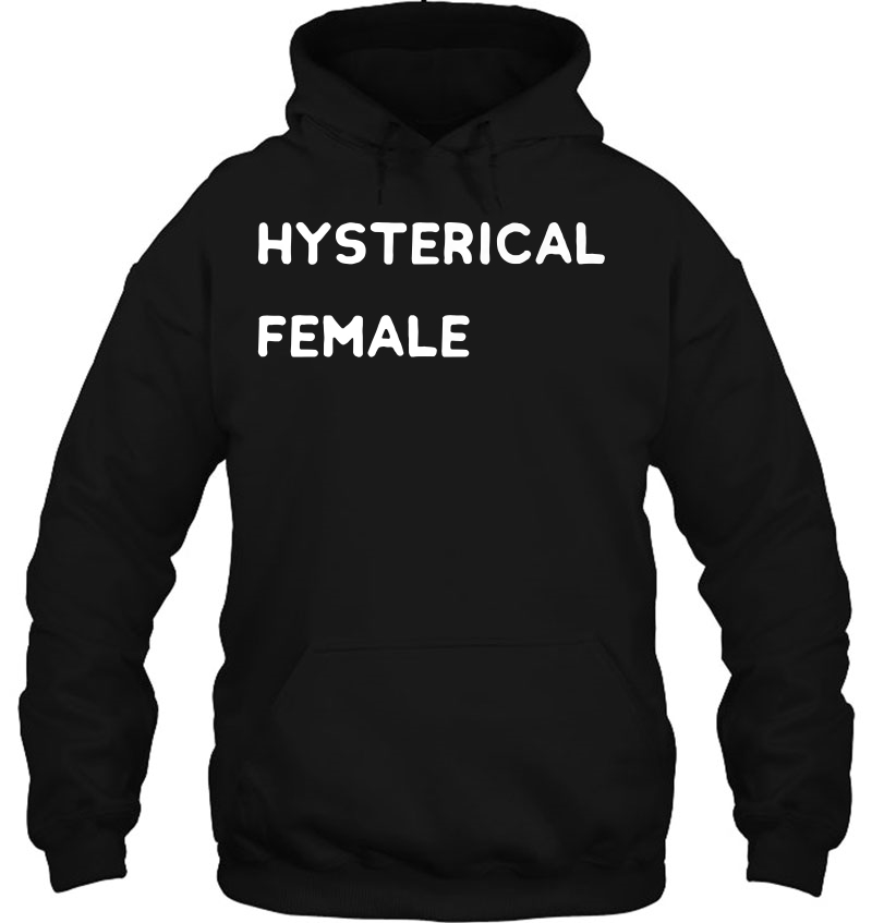 Hysterical Female Shirt, Feminiss, Mothers Day Gifts Mugs