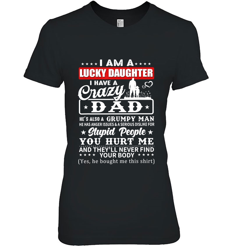 I Am A Lucky Daughter I Have A Crazy Dad Tshirt Hoodie