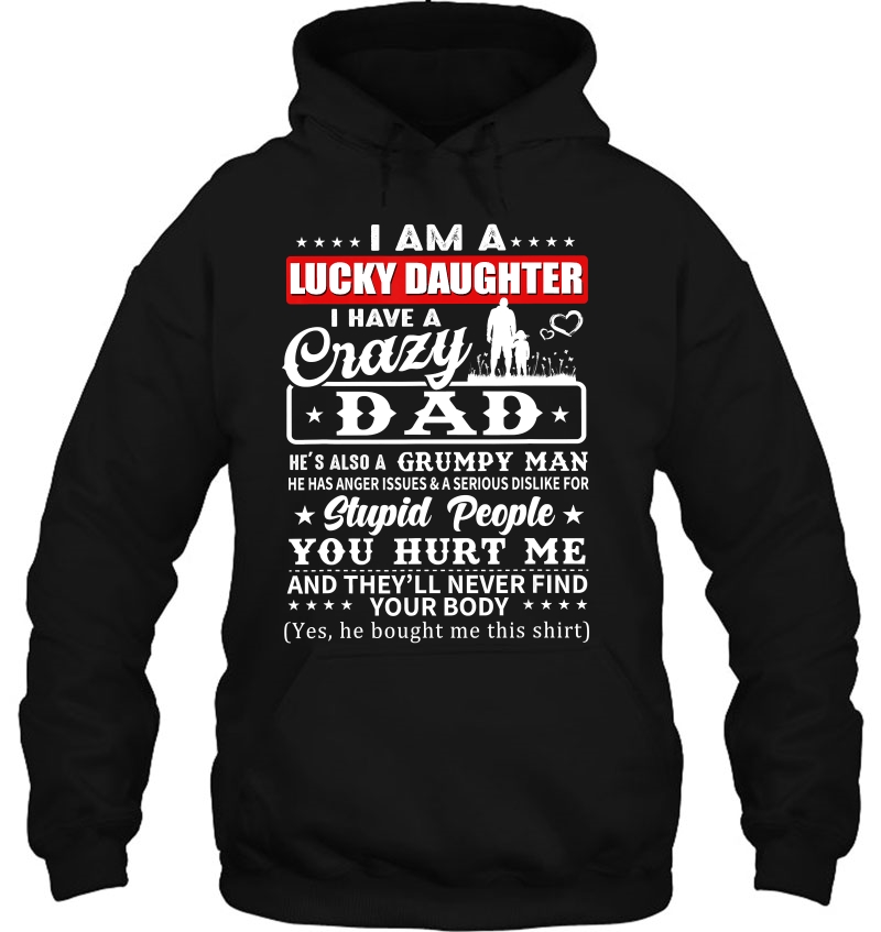 I Am A Lucky Daughter I Have A Crazy Dad Tshirt Mugs